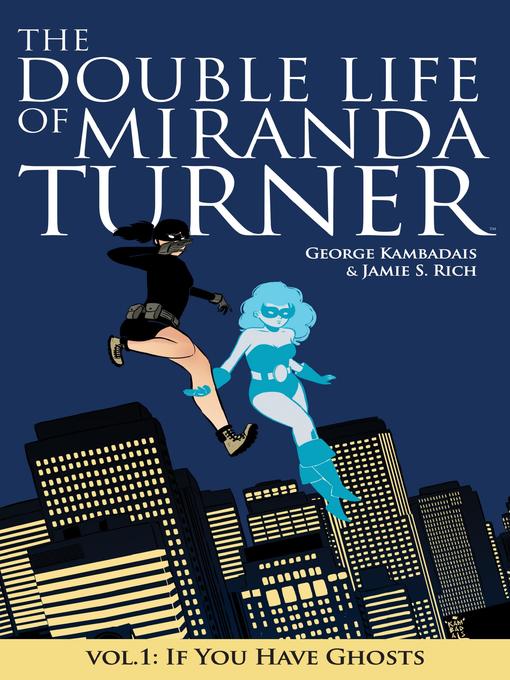 Title details for The Double Life of Miranda Turner (2013), Volume 1 by S. Jamie Rich - Available